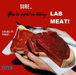 PETA sign that says 'sure, you might be right in liking lab meet. Cruelty Free!"